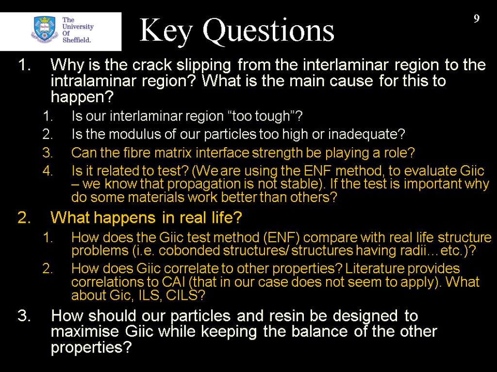 9 Key Questions Why is the crack slipping from the interlaminar region to the